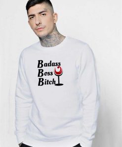 Badass Boss Bitch Wine Sweatshirt