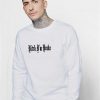 Bitch I'm Broke Classic Word Sweatshirt