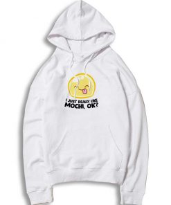 I Just Really Like Mochi Hoodie