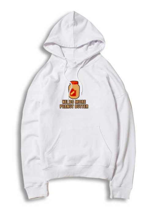 Needs More Peanut Butter Jam Hoodie