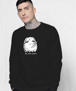 This Bitch Empty Ghost Sweatshirt