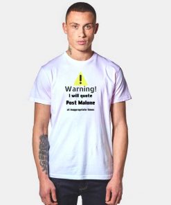 Warning I Will Quote Post Malone Quote T Shirt
