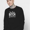 Yes I'm A Bitch Just Not Yours Quote Sweatshirt