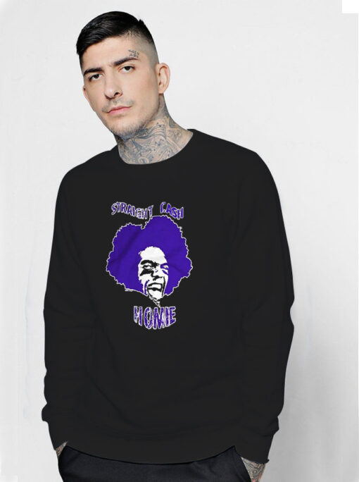Erick Store Randy Moss Straight Cash Homie Sweatshirt