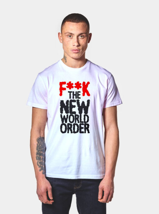 FuckThe New World Order T Shirt
