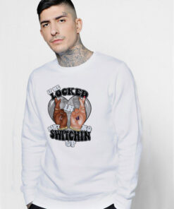 Homie If We Locked In Sweatshirt