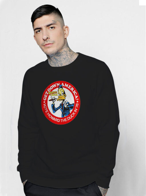 Howard The Duck For President Sweatshirt