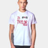 Is Taylor Here Travis Kelce Chiefs T Shirt