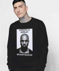 Keep America Great Kanye 2024 Sweatshirt