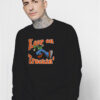 Keep On Truckin Sweatshirt