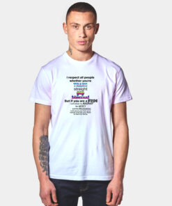 I Respect All People Whether You're Trans Straight Gay T Shirt