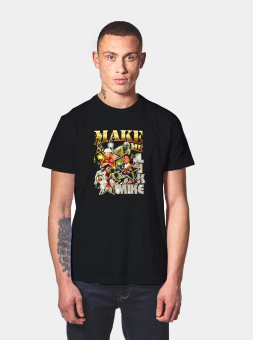 Make Me Like Mike Vintage T Shirt