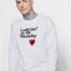 Kanye West Lucky Me Its My Birthday Sweatshirt