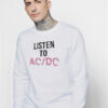 Listen To AC DC Ringer Sweatshirt