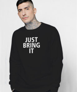 WWE The Rock Just Bring It Sweatshirt
