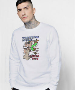 Wrestling Is Real God Is Not Unique Sweatshirt