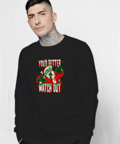 Youd Better Watch Out Horror Santa Claus Bloody Christmas Sweatshirt