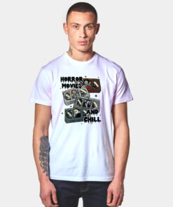 Horror Movies and Chill T Shirt
